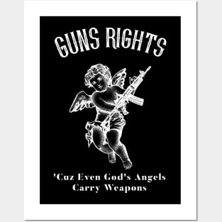 Gun rights cuz even angels carry weapons Posters and Art